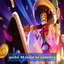 ganhe 30 reais no cadastro